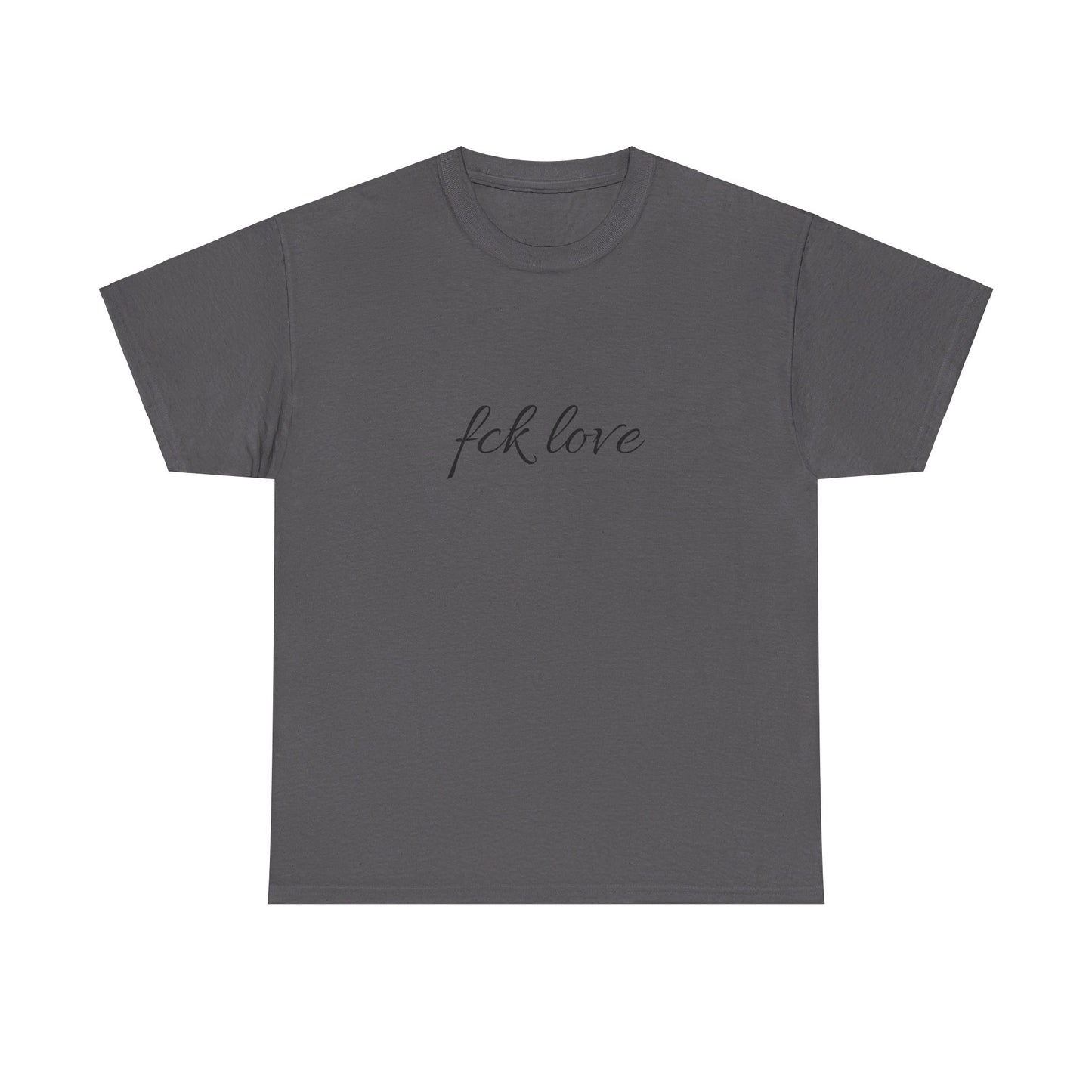 ''fck love'' Tee