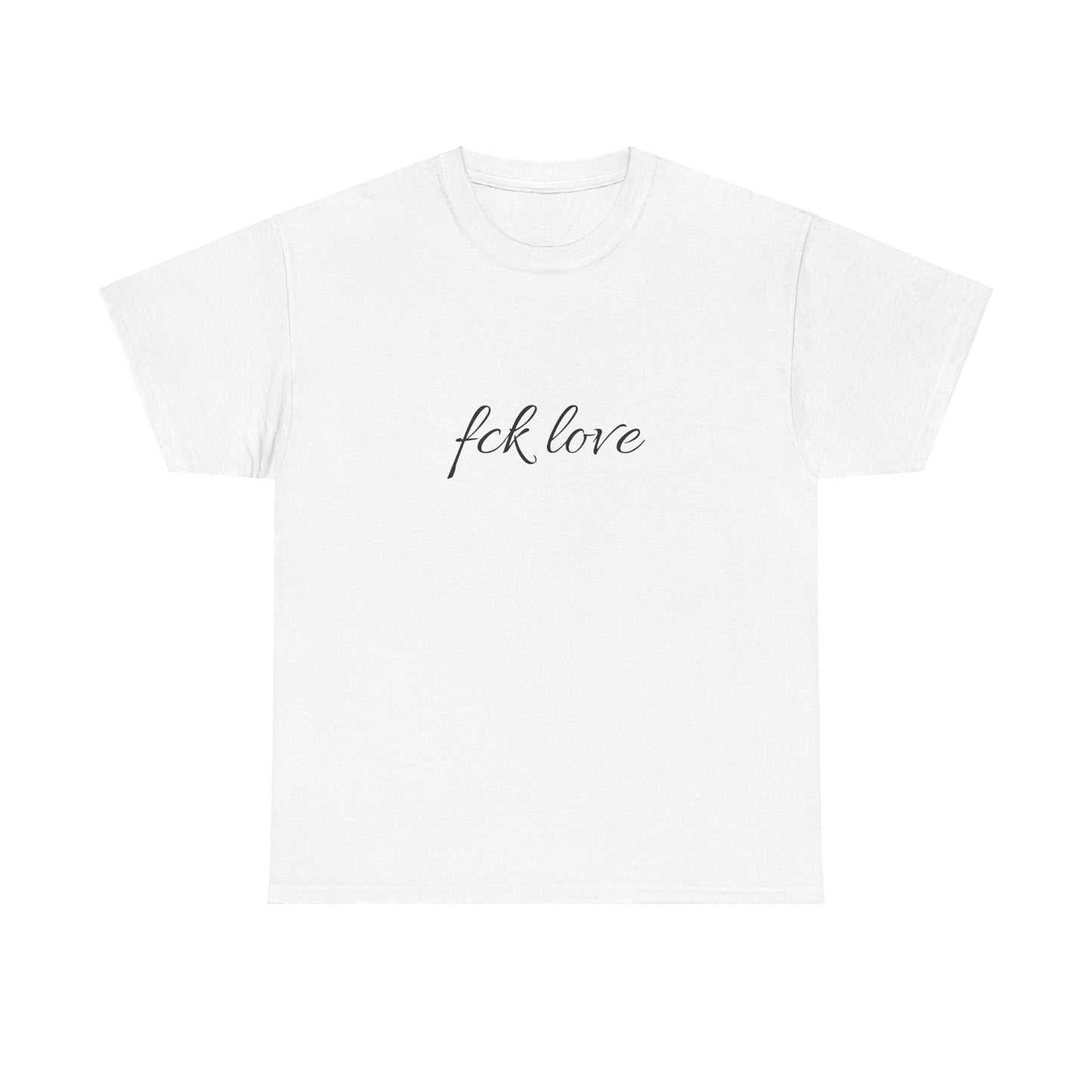 ''fck love'' Tee