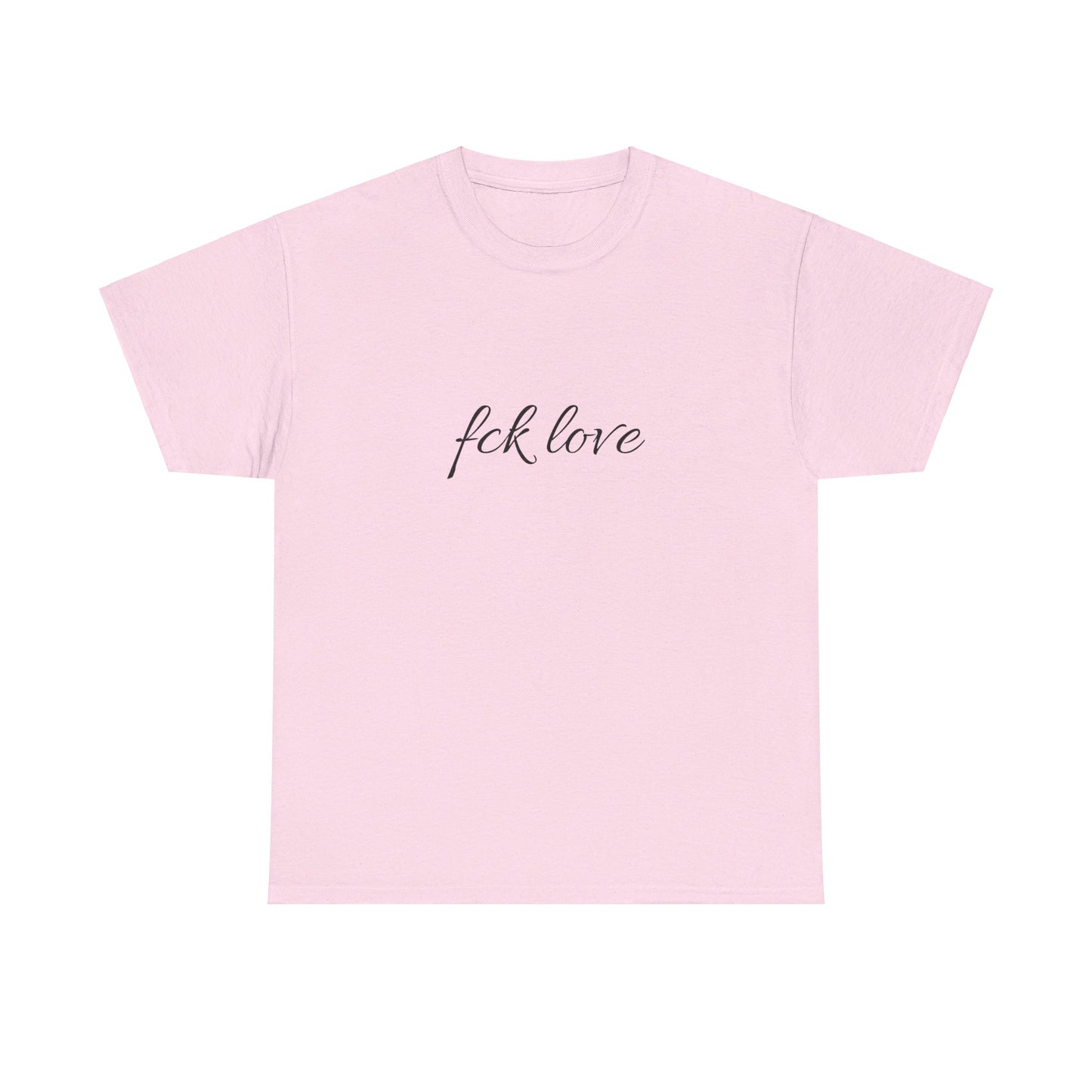 ''fck love'' Tee