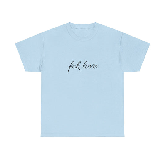 ''fck love'' Tee